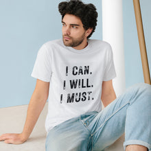 Load image into Gallery viewer, I CAN. I WILL. I MUST.  Organic Gym T-shirt