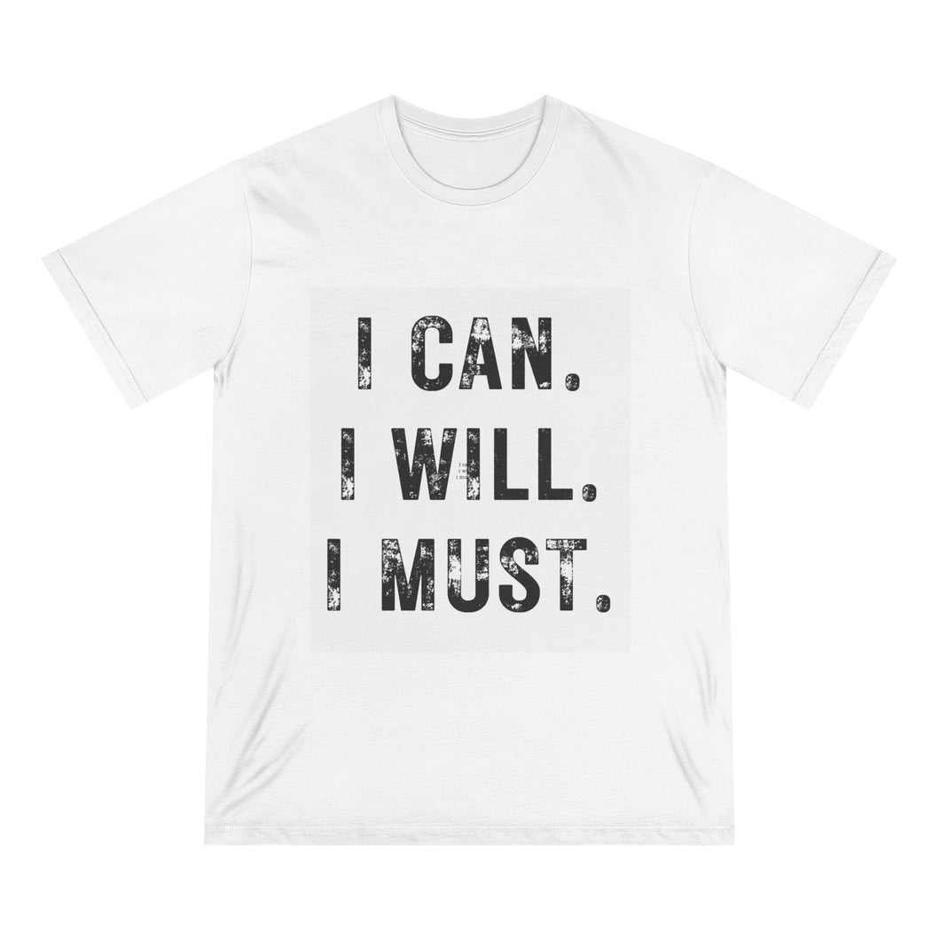 I CAN. I WILL. I MUST.  Organic Gym T-shirt